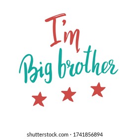 Big brother, Calligraphic Lettering sign, child nursery printable phrase. Vector illustration.