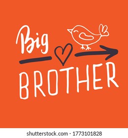 Big brother, Calligraphic Lettering sign, child nursery printable phrase. Vector illustration.