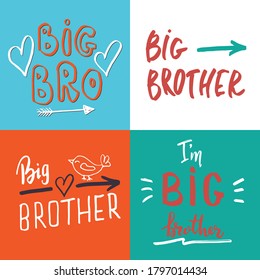 Big brother, Calligraphic Letterings signs set, child nursery printable phrase set. Vector illustration.