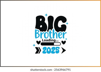 Big brother loading... 2025, Big brother 2025 T-shirt design, Baby announcement