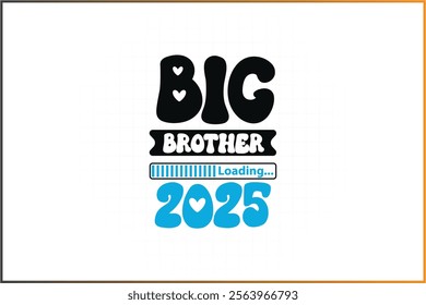 Big brother loading... 2025, Big brother 2025 T-shirt design, Baby announcement