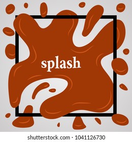 Big brown splash with lots of small splashes in black frame and inscription splash. Vector illustration