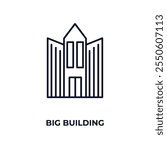 big building  outline icon. Linear vector from construction concept. Thin line big building  icon isolated on white background