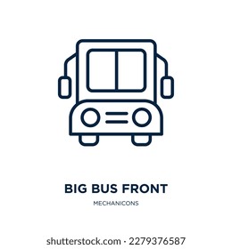 big bus front icon from mechanicons collection. Thin linear big bus front, bus, vehicle outline icon isolated on white background. Line vector big bus front sign, symbol for web and mobile