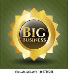 Big Business gold emblem or badge