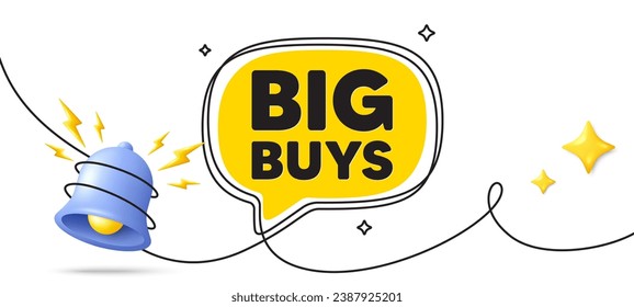 Big buys tag. Continuous line art banner. Special offer price sign. Advertising discounts symbol. Big buys speech bubble background. Wrapped 3d bell icon. Vector