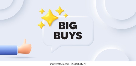 Big buys tag. Neumorphic background with chat speech bubble. Special offer price sign. Advertising discounts symbol. Big buys speech message. Banner with like hand. Vector