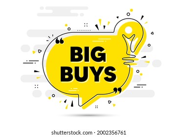 Big buys text. Yellow idea chat bubble background. Special offer price sign. Advertising discounts symbol. Big buys chat message lightbulb. Idea light bulb background. Vector