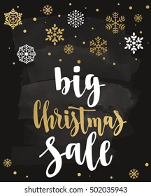 Big Christmas Sale. Holiday card with calligraphy and decorative elements. Handwritten modern lettering with snowflakes on chalkboard dark background.