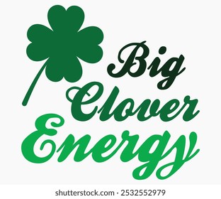 Big Clover Energy Svg,Beer Shirt,Beer Quotes Svg,Beer Lover Svg,Lucky Beer Svg,Cut File,commercial use,Silhouette,Beer Svg,Retro,Vintage