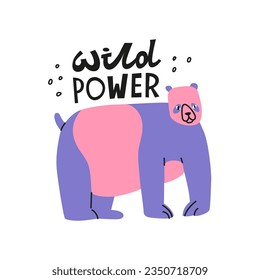 Big clumsy panda bear. Motivational phrase in English wild power. Funny African animals for greeting cards. Design for kids in trendy cartoon style and colors. Vector isolated illustration.