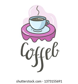 A big cup of coffee on the table with pink tablecloth. Isolated vector icon of mug with hand drawn lettering on white background. 