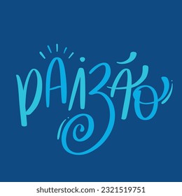 paizão. big dad in brazilian portuguese. Modern hand Lettering. vector.