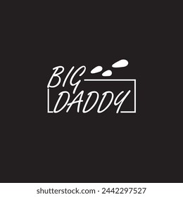 Big Daddy graphic print , Abstract fashion drawing and creative design for t-shirts, mugs, graphic tee, sweatshirt, cases, etc. Illustration in modern style for clothes.