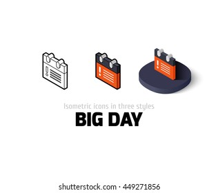 Big day icon, vector symbol in flat, outline and isometric style