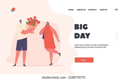 Big Day Landing Page Template. Couple Dating, Man Giving Sumptuous Flowers Bouquet of Red Roses to Pretty Girlfriend. Happy Surprised Girl Get Present from Boyfriend. Cartoon Vector Illustration