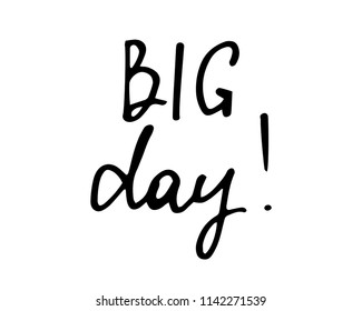Big day phrase holidays handwritten text vector
