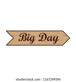 big day, wooden sign