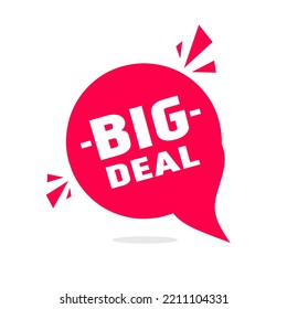 Big deal, speech bubble, banner. Vector illustration on white background.