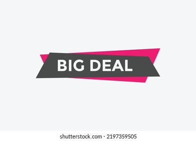 Big Deal text button. speech bubble. Big Deal Colorful web banner. vector illustration
