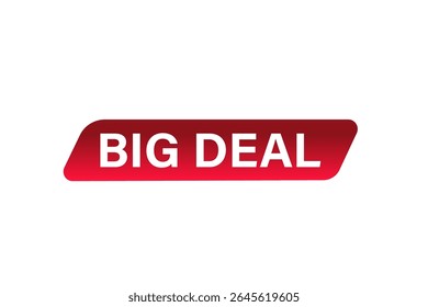big deal. web button, application Design, Element, learn, big deal, template, accept cookies design  apply now, level, sign, speech, bubble  banner, white background. 
