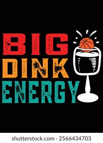 Big dink energy Basketball Design.