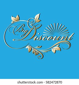 Big discount. Vintage calligraphic gold 3d lettering text. Vector light blue background with golden floral letters, sun, leaves and ornaments.
