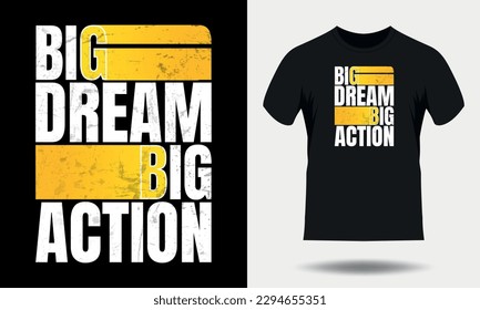 Big Dream Big Action Motivations für Typografie Black t Shirt Design