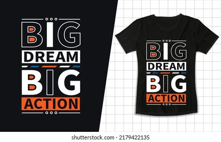 Big dream big action stylish t-shirt and apparel trendy design for ready to print