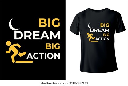 Big dream big action t shirt design with editable vector