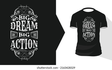 Big Dream Big Action Typography T-shirt Design Template Premium Vector