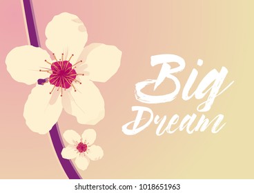 Big Dream, beautiful greeting card with flower background