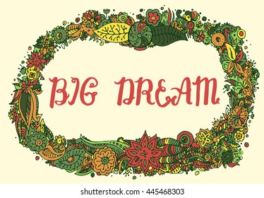 Big Dream frame. Hand drawn vector stock illustration. Colorful image