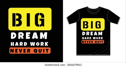  große Traum harte Arbeit nie kündigen. Typografie-T-Shirt-Design