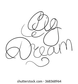 Big dream. Inspiration in vector.