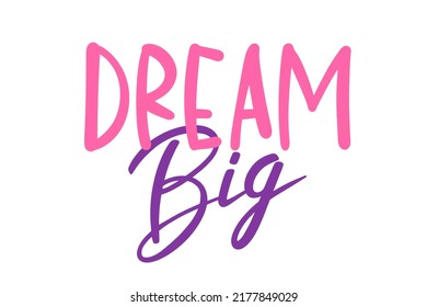 Big Dream lettering t shirt design. Template for laser or milling cut, scrap booking, poster, textile, gift, photo zone