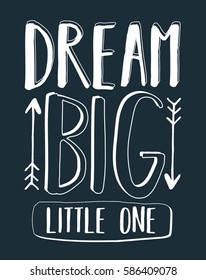 Big dream little one slogan. Vector illustration design for fashion fabrics, textile graphics, prints.	