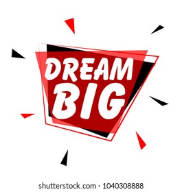 big dream, sign with red label