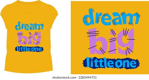 Big Dream t shirt graphic design vector illustration \