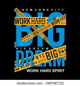 Big Dream, Work Hard Spirit With Police Line, typography design, Vector Illustration