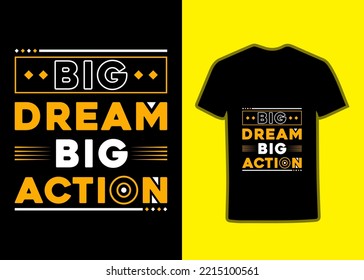 Big dreams big actions Tshirt Design, and trendy apparel design for ready-to-print.