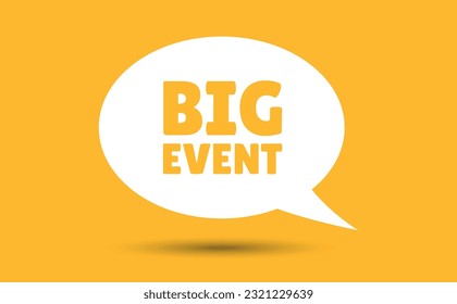 big event speech bubble vector illustration. Communication speech bubble with big event text
