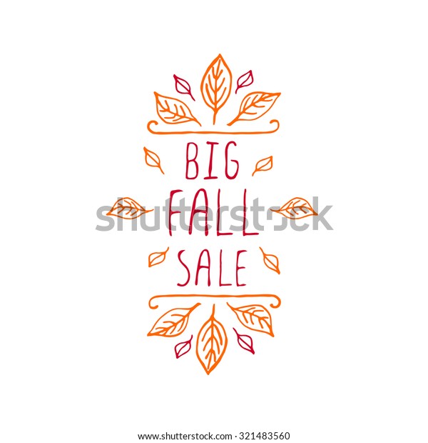 Big Fall Sale. Hand-sketched\
typographic element with orange leaves on white background.\
