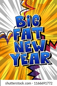 Big Fat New Year - Comic book style word.