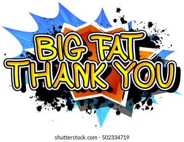 Big Fat Thank You - Comic Book Style Text.