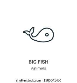 Big fish outline vector icon. Thin line black big fish icon, flat vector simple element illustration from editable animals concept isolated on white background