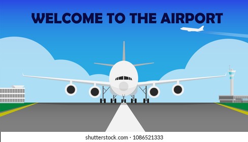 Big giant airplane ready for take off from the runway in airport (front face view) with text welcome to the airport in the sky, small airplane flying in the sky with big cloud and airport terminal