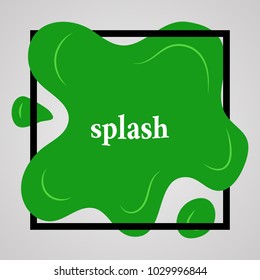 Big green splash with lots of small splashes in black frame and inscription splash. Vector illustration