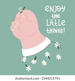 A big hand holds a small flower. The inscription Rejoice in the little things. Motivational cute illustration. Hand-drawn vector illustration. Printing for postcards