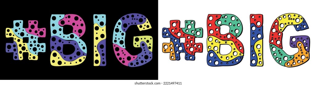 BIG Hashtag. Multicolored bright cartoons curves isolated letters, with round holes like bubbles. Trendy popular Hashtag #BIG for web resources, social network stories, typography banner, t-shirts.